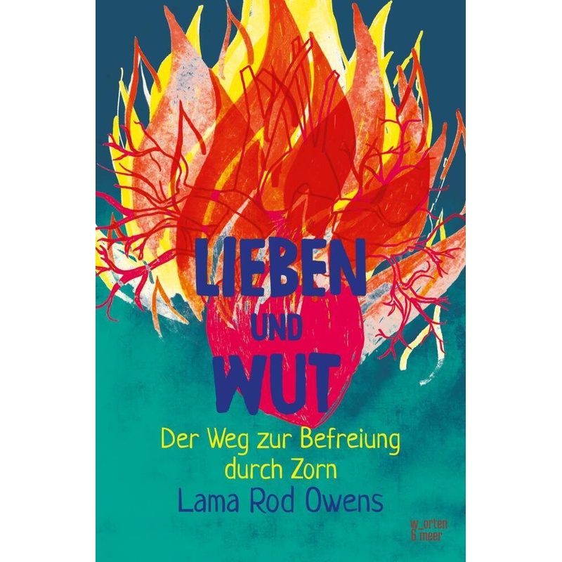 Lieben Und Wut - Lama Rod Owens, Kartoniert (TB) von w_orten & meer