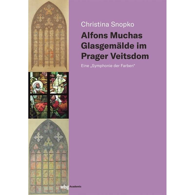 Alfons Muchas Glasgemälde Im Prager Veitsdom - Christina Snopko, Gebunden von wbg Academic