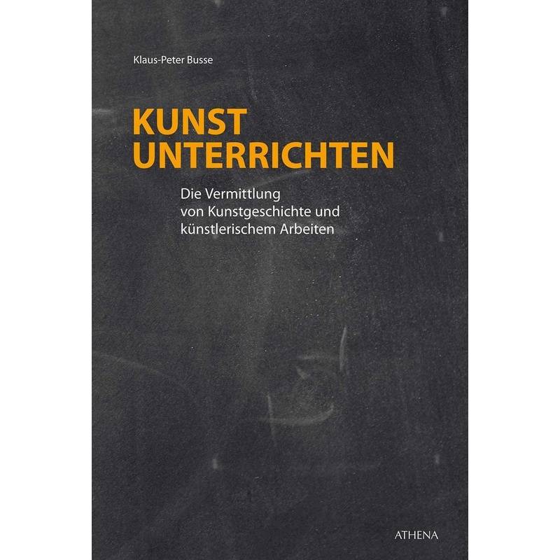Kunst Unterrichten - Klaus-Peter Busse, Kartoniert (TB) von wbv Media GmbH