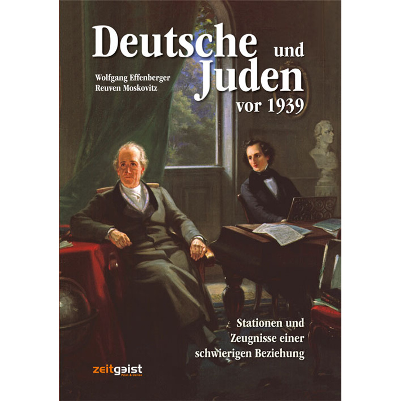 Deutsche Und Juden Vor 1939 - Wolfgang Effenberger, Reuven Moskovitz, Kartoniert (TB) von zeitgeist Print & Online